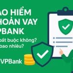Bảo hiểm khoản vay của VPBank