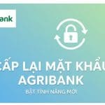Bật tính năng cho phép cấp lại mật khẩu Agribank