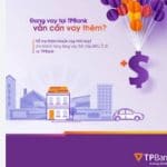 Đang vay TPBank có vay thêm được không