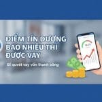 điểm tín dụng bao nhiêu thì vay được