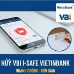 hủy bảo hiểm VBI I Safe Vietinbank