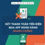 Hủy Thanh Toán Tiền Điện Qua Internet Banking