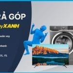 Cách Vay Tiền Trả Góp Điện Máy Xanh